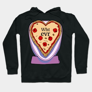 Whatever Pizza Funny Valentines Day Hoodie